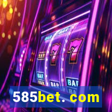 585bet. com